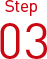 Step.03